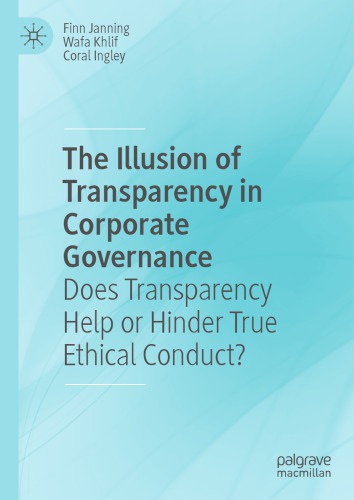 The Illusion Of Transparency In Corporate Governance: Does Transparency Help Or Hinder True Ethical Conduct?