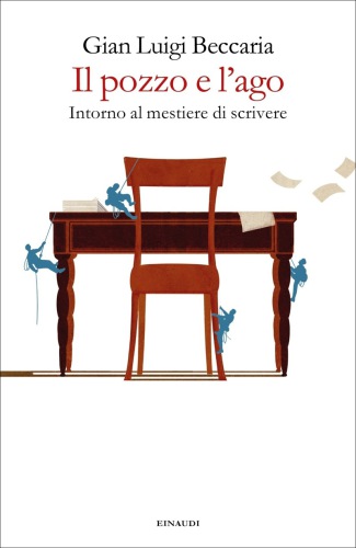 Il pozzo e l’ago. Intorno al mestiere di scrivere