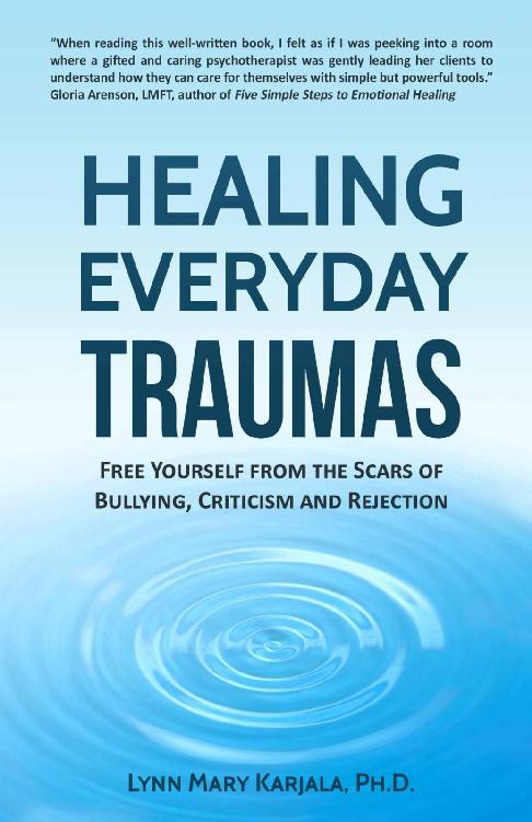 Healing Everyday Traumas: Free Yourself from the Scars of Bullying, Criticism and Rejection