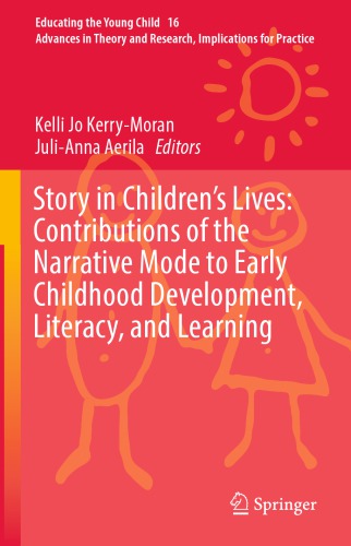 Story in Children's Lives: Contributions of the Narrative Mode to Early Childhood Development, Literacy, and Learning