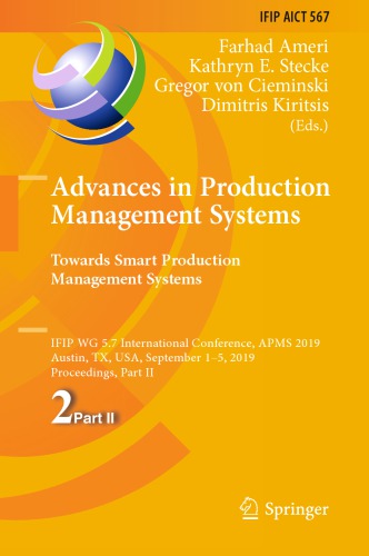 Advances in Production Management Systems. Towards Smart Production Management Systems: IFIP WG 5.7 International Conference, APMS 2019, Austin, TX, USA, September 1–5, 2019, Proceedings, Part II