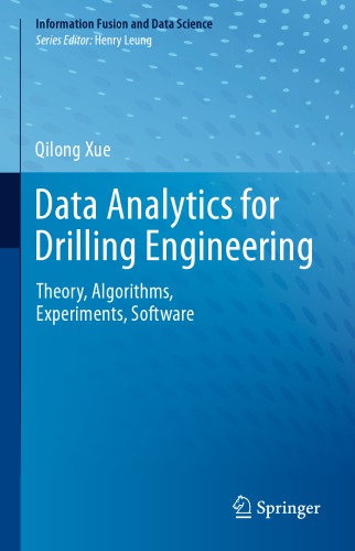 Data Analytics for Drilling Engineering: Theory, Algorithms, Experiments, Software