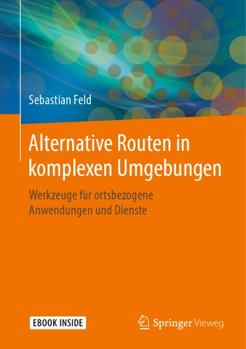 Alternative Routen in komplexen Umgebungen: Werkzeuge für ortsbezogene Anwendungen und Dienste