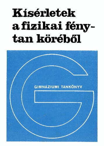 Kísérletek a fizikai fénytan köréből