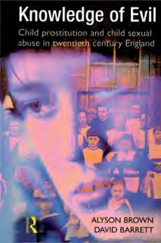 Knowledge of Evil Child Prostitution and Child Sexual Abuse in Twentieth-Century England