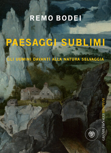 Paesaggi sublimi: Gli uomini davanti alla natura selvaggia