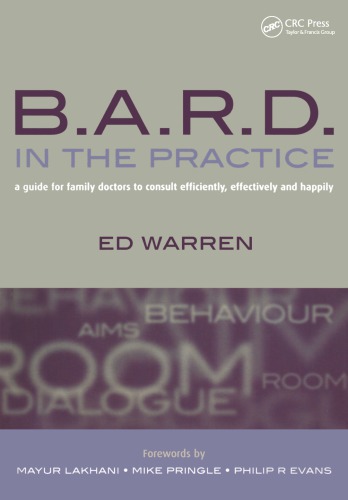 B. A. R. D. in the Practice A Guide for Family Doctors to Consult Efficiently, Effectively and Happily