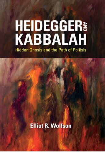 Heidegger and Kabbalah: Hidden Gnosis and the Path of Poiēsis