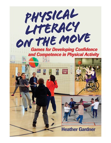 Physical Literacy on the Move : Games for Developing Confidence and Competence in Physical Activity