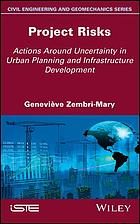 Project risks : actions around uncertainty in urban planning and infrastructure development