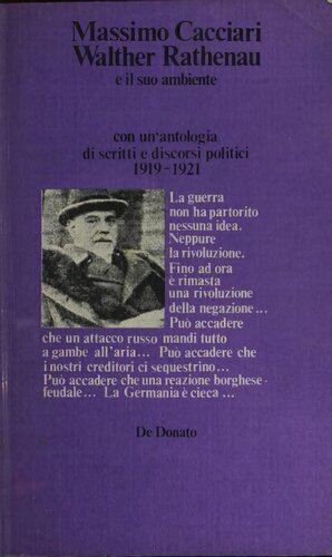 Walther Rathenau e il suo ambiente. Con un'antologia di scritti e discorsi politici (1919-1921)