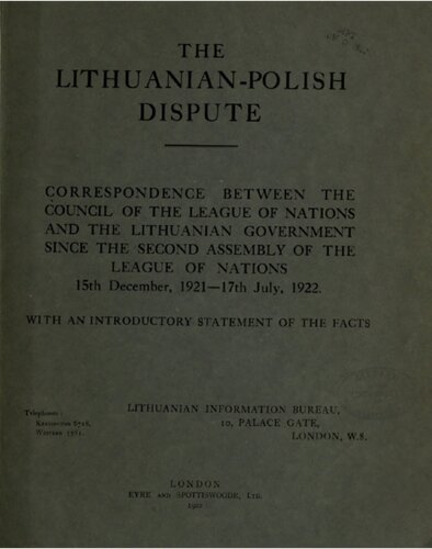 The Lithuanian-Polish dispute. [Vol. 2], Correspondence between the Council of the League of Nations and the Lithuanian Government since the second assembly of the League of Nations, 15th December, 1921 - 17th July, 1922