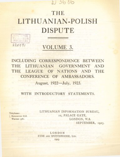 The Lithuanian-Polish dispute. Vol. 3, Including correspondence between the Lithuanian Government and the League of Nations and the conference of Ambassadors, August, 1922 - July, 1923