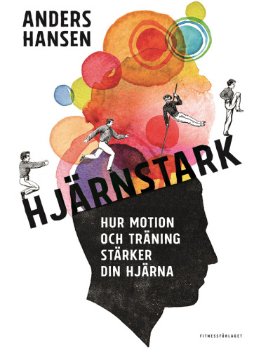 Hjärnstark: Hur motion och träning stärker din hjärna