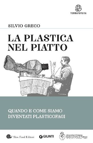 La plastica nel piatto. Quando e come siamo diventati plasticofagi