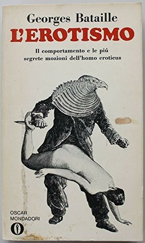 L'Erotismo. Il comportamento e le più segrete mozioni dell'homo eroticus