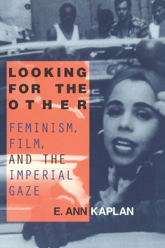 Looking for the Other: Feminism, Film, and the Imperial Gaze