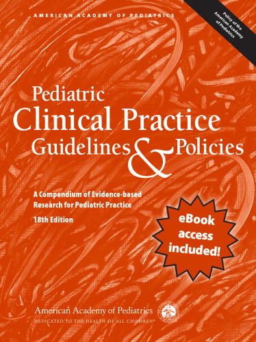 Pediatric clinical practice guidelines & policies : a compendium of evidence-based research for pediatric practice