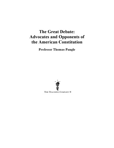 The great debate : [advocates and opponents of the American Constitution]