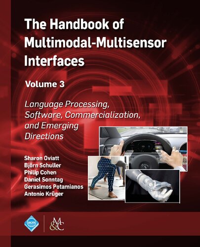 The Handbook of Multimodal-Multisensor Interfaces: Language Processing, Software, Commercialization, and Emerging Directions, Volume 3