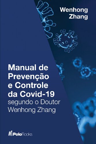 Manual de Prevenção e Controle da Covid-19 segundo o Doutor Wenhong Zhang