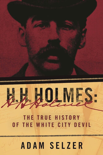 H. H. Holmes: The True History of the White City Devil