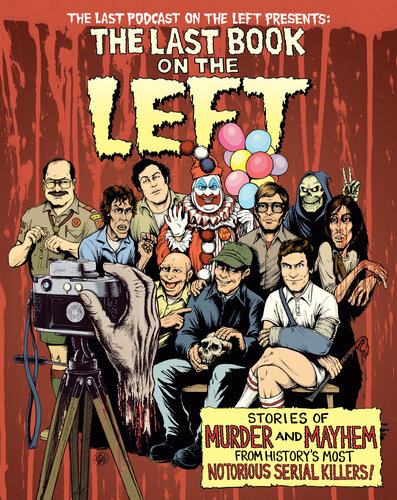 The Last Book on the Left: Stories of Murder and Mayhem from History’s Most Notorious Serial Killers