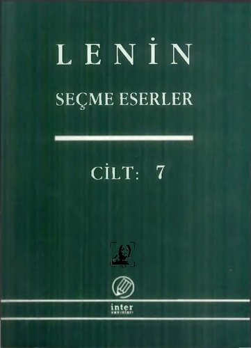 Seçme Eserler Cilt - 7  (İktidarın Ele Geçirilmesinden Sonra Partinin Görevleri)