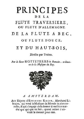 Principes de la flute traversiere, ou flute d'Allemagne, de la flute à bec ou flute douce et du hautbois, divisez par traitez