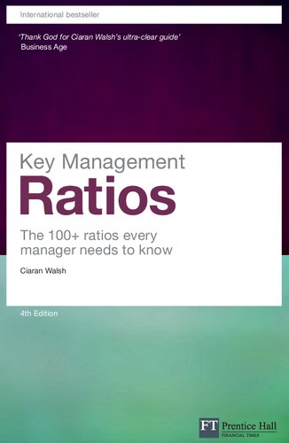 Key Management Ratios: The 100+ Ratios Every Manager Needs To Know(Financial Times Series)