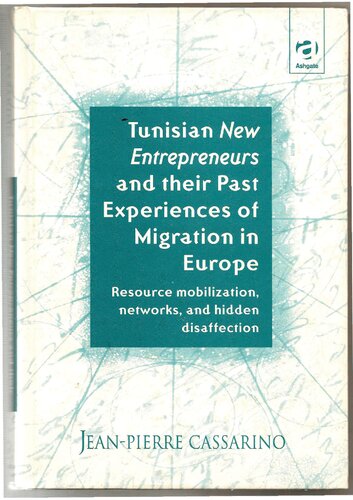 Tunisian New Entrepreneurs and Their Past Experiences of Migration in Europe: Resource mobilization, networks, and hidden disaffection