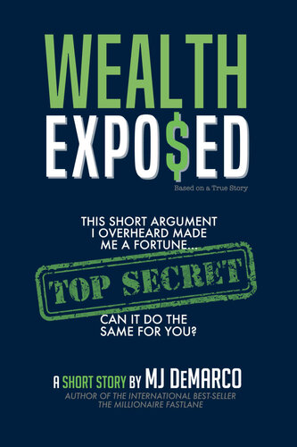 Wealth Exposed: This Short Argument I Overheard Made Me A Fortune... Can It Do The Same For You?