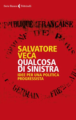 Qualcosa di sinistra: Idee per una politica progressista