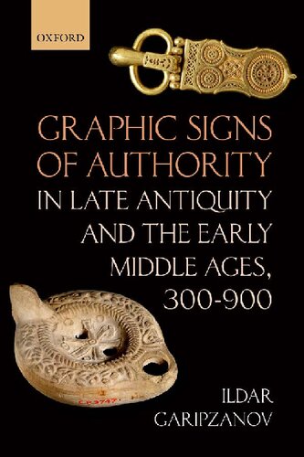 Graphic Signs of Authority in Late Antiquity and the Early Middle Ages