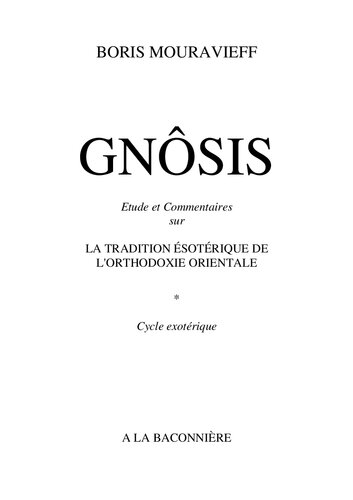 Gnosis T. 1 : Étude et commentaires sur la tradition ésotérique de l'orthodoxie orientale