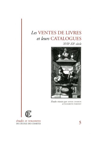 Les ventes des livres et leurs catalogues, XVIIe-XXe siècle