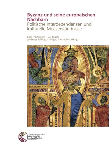 Byzanz und seine europäischen Nachbarn: Politische Interdependenzen und kulturelle Missverständnisse