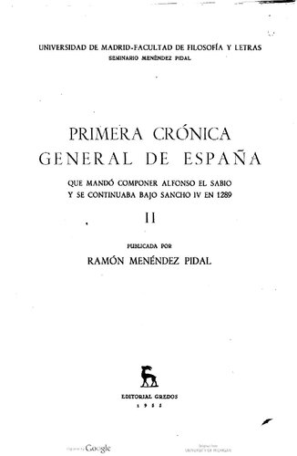 Primera crónica general de España que mandó componer Alfonso el Sabio y se continuaba bajo Sancho IV en 1289