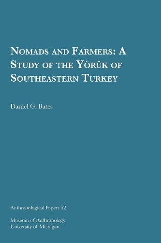 Nomads and Farmers: A Study of the Yo¨ru¨k of Southeastern Turkey