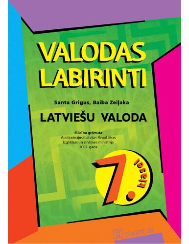 VALODAS LABIRINTI. Latviešu valoda 7. klasei