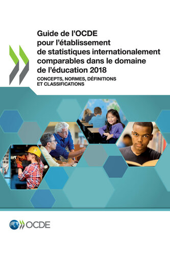 Guide de l’OCDE pour l’établissement de statistiques internationalement comparables dans le domaine de l’éducation 2018