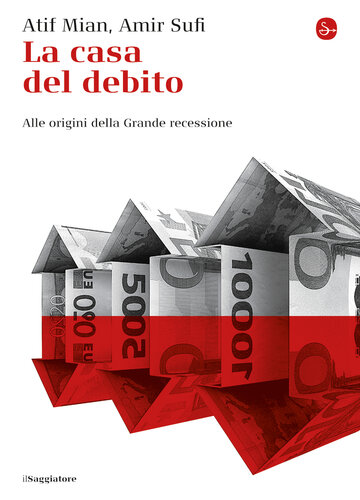 La casa del debito. Alle origini della Grande recessione