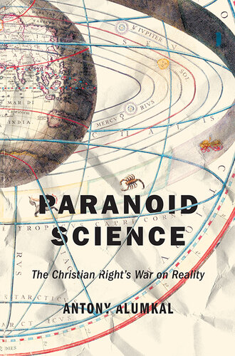 Paranoid science : the Christian right's war on reality