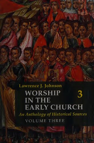 Worship in the Early Church: An Anthology of Historical Sources. Volume Three (vol. 3)