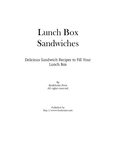 Lunch Box Sandwiches: Delicious Sandwich Recipes to Fill Your Lunch Box