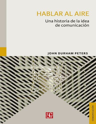 Hablar al aire. Una historia de la idea de comunicación