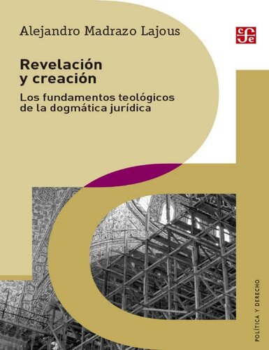 Revelación y creación. Los fundamentos teológicos de la dogmática jurídica