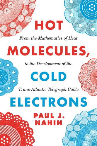 Hot Molecules, Cold Electrons: From the Mathematics of Heat to the Development of the Trans-Atlantic