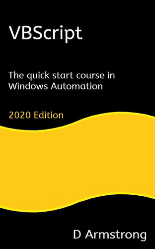 VBScript: The quick start course in Windows Automation, 2020 edition