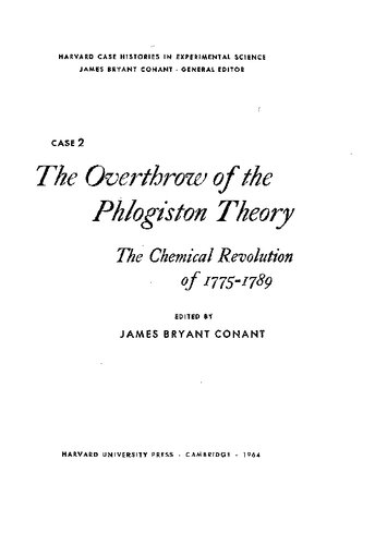 The Overthrow of the Phlogiston Theory: The Chemical Revolution of 1775-1789